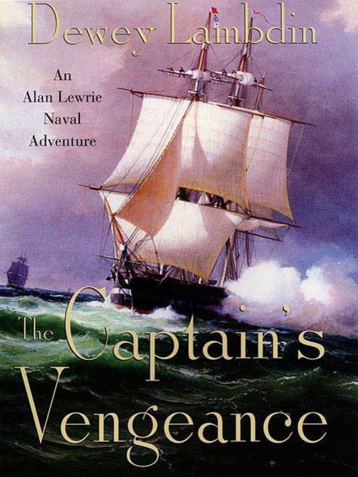 Title details for The Captain's Vengeance by Dewey Lambdin - Available